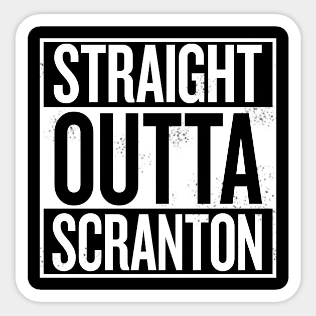 Straight Outta Scranton Sticker by TerraShirts